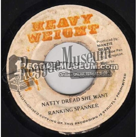 Ranking Spanner - Natty Dread She Want [Heavy Weight]