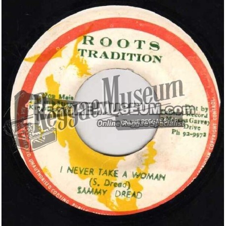 Sammy Dread - I Never Take A Woman [Roots Tradition]