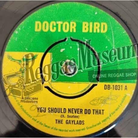 Gaylads - You Should Never Do That [Doctor Bird]