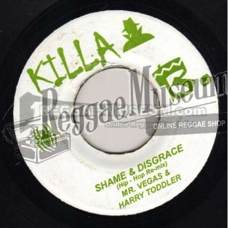 Mr Vegas & Harry Toddler - Shame and Disgrace [Killa B]