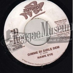 Hawkeye - Gimme Di Girls Dem [Natural Bridge]