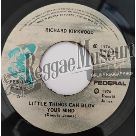 Richard Kirkwood - Little Things Can Blow Your Mind [Federal]