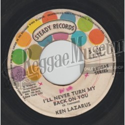 Ken Lazarus - Ill Never Turn my Back On You [Steady]