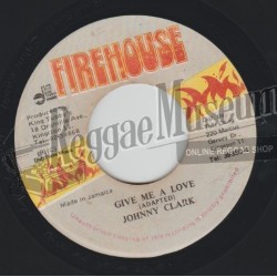 Johnny Clarke - Give Me A Love [Firehouse]