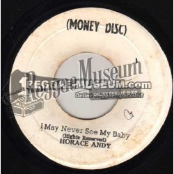 Horace Andy - I May Never See My Baby [Money Disc]